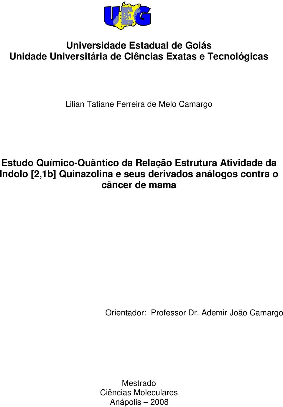Atividade da Indolo [2,1b] Quinazolina e seus derivados análogos contra o câncer de