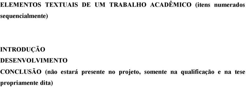 DESENVOLVIMENTO CONCLUSÃO (não estará presente no