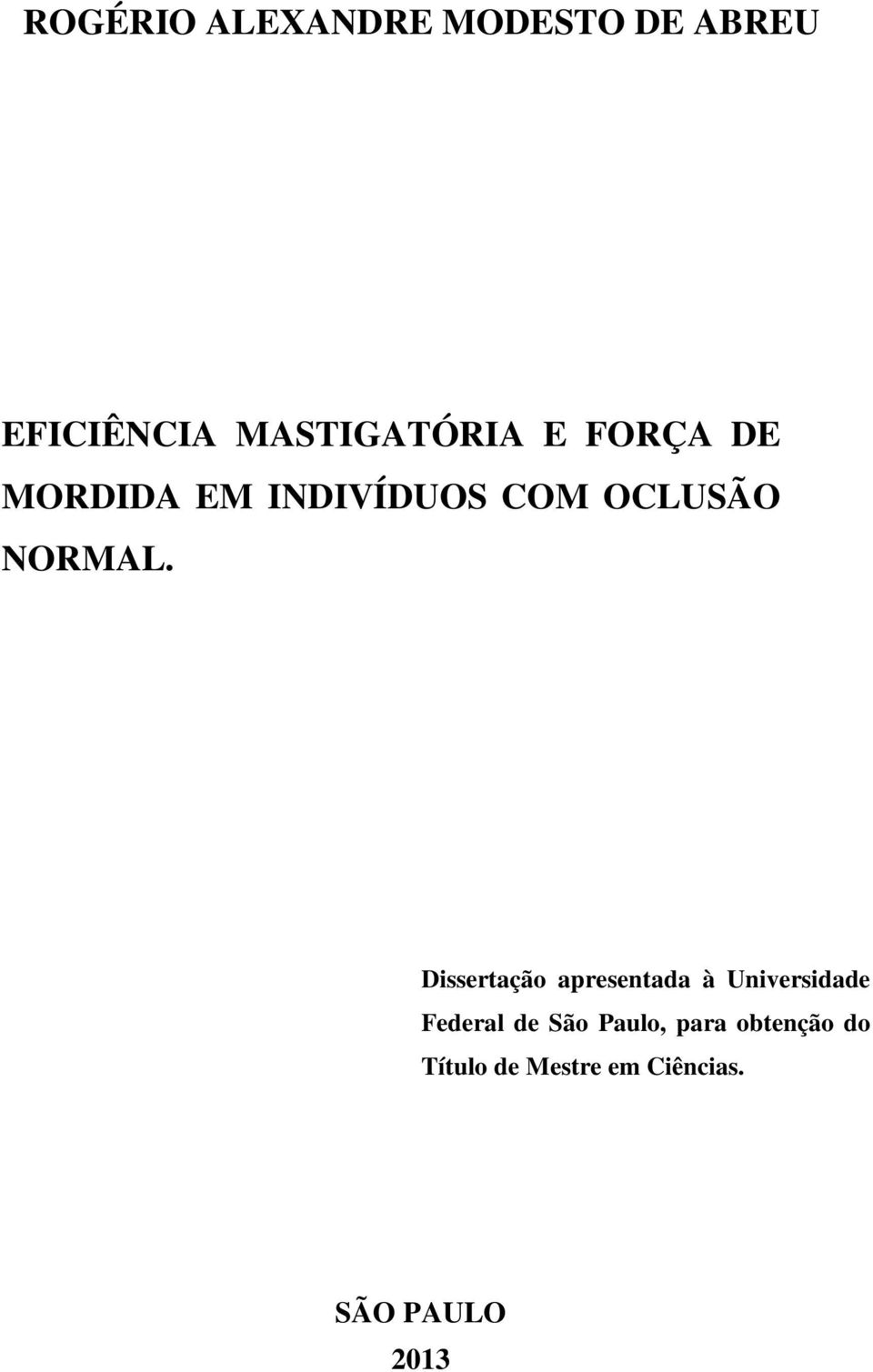 Dissertação apresentada à Universidade Federal de São