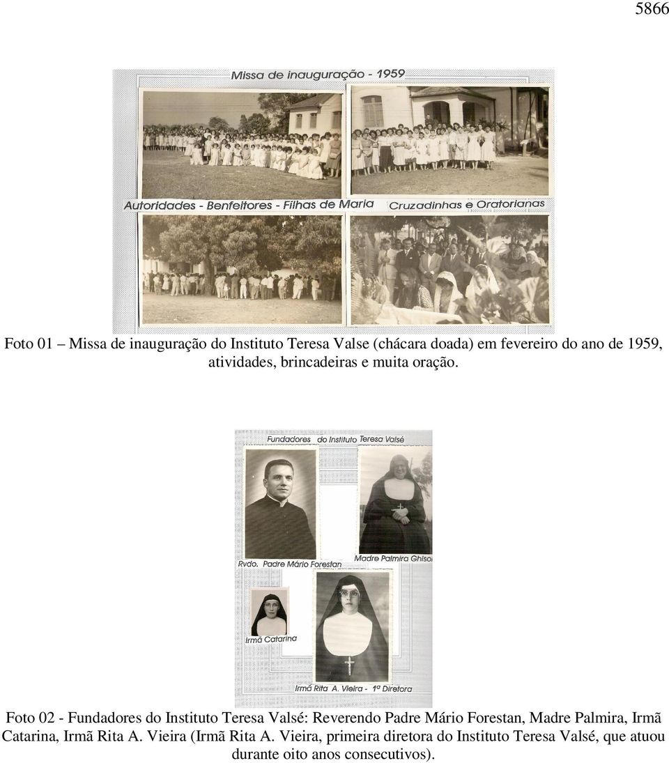 Foto 02 - Fundadores do Instituto Teresa Valsé: Reverendo Padre Mário Forestan, Madre Palmira,