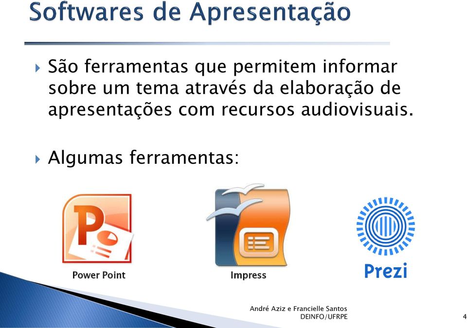 apresentações com recursos audiovisuais.