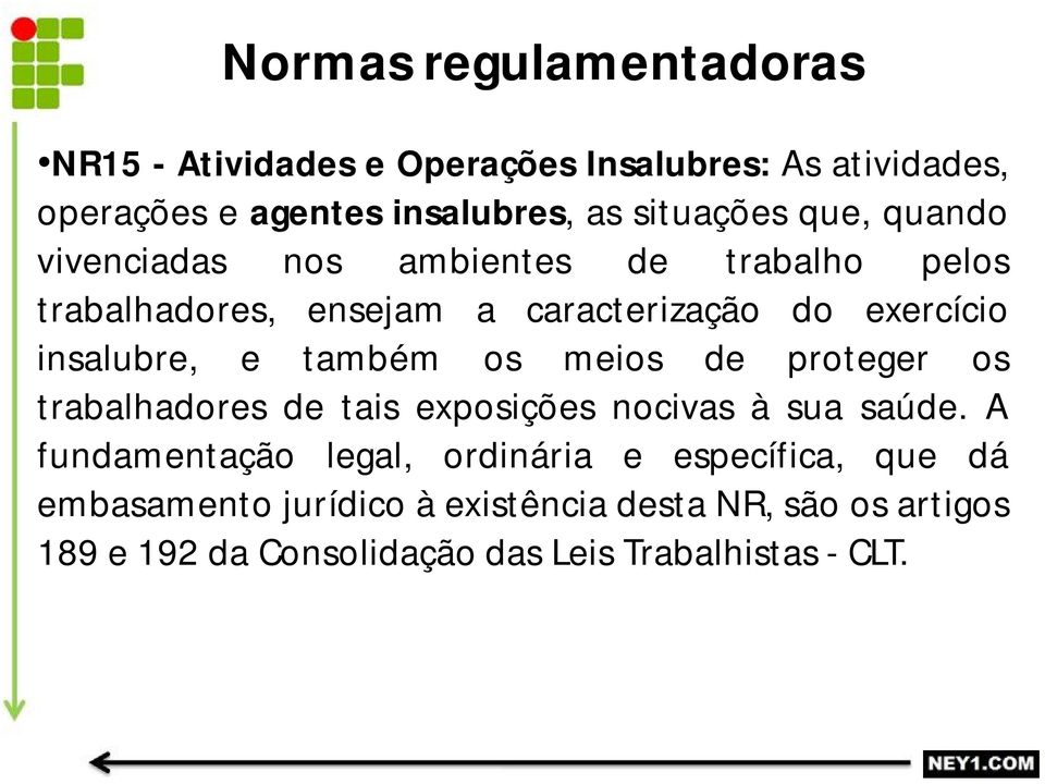 insalubre, e também os meios de proteger os trabalhadores de tais exposições nocivas à sua saúde.