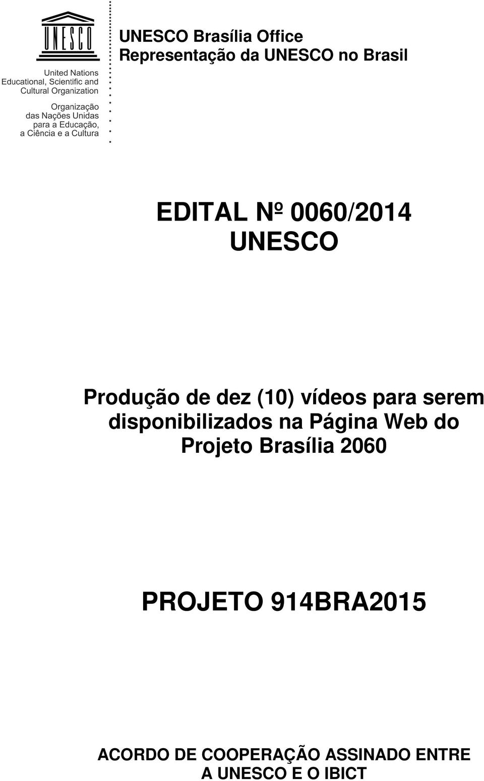 serem disponibilizados na Página Web do Projeto Brasília 2060