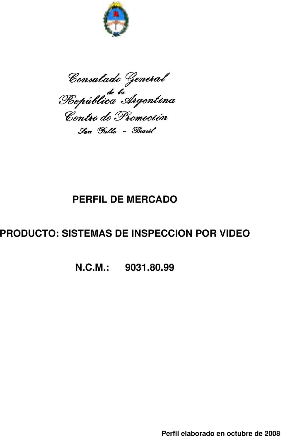 VIDEO N.C.M.: 9031.80.