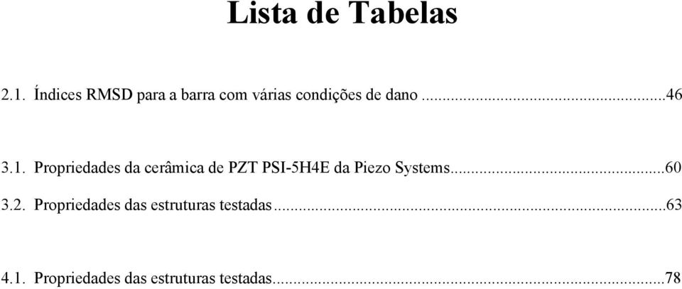 1. Propriedades da cerâmica de PZT PSI-5H4E da Piezo Systems.