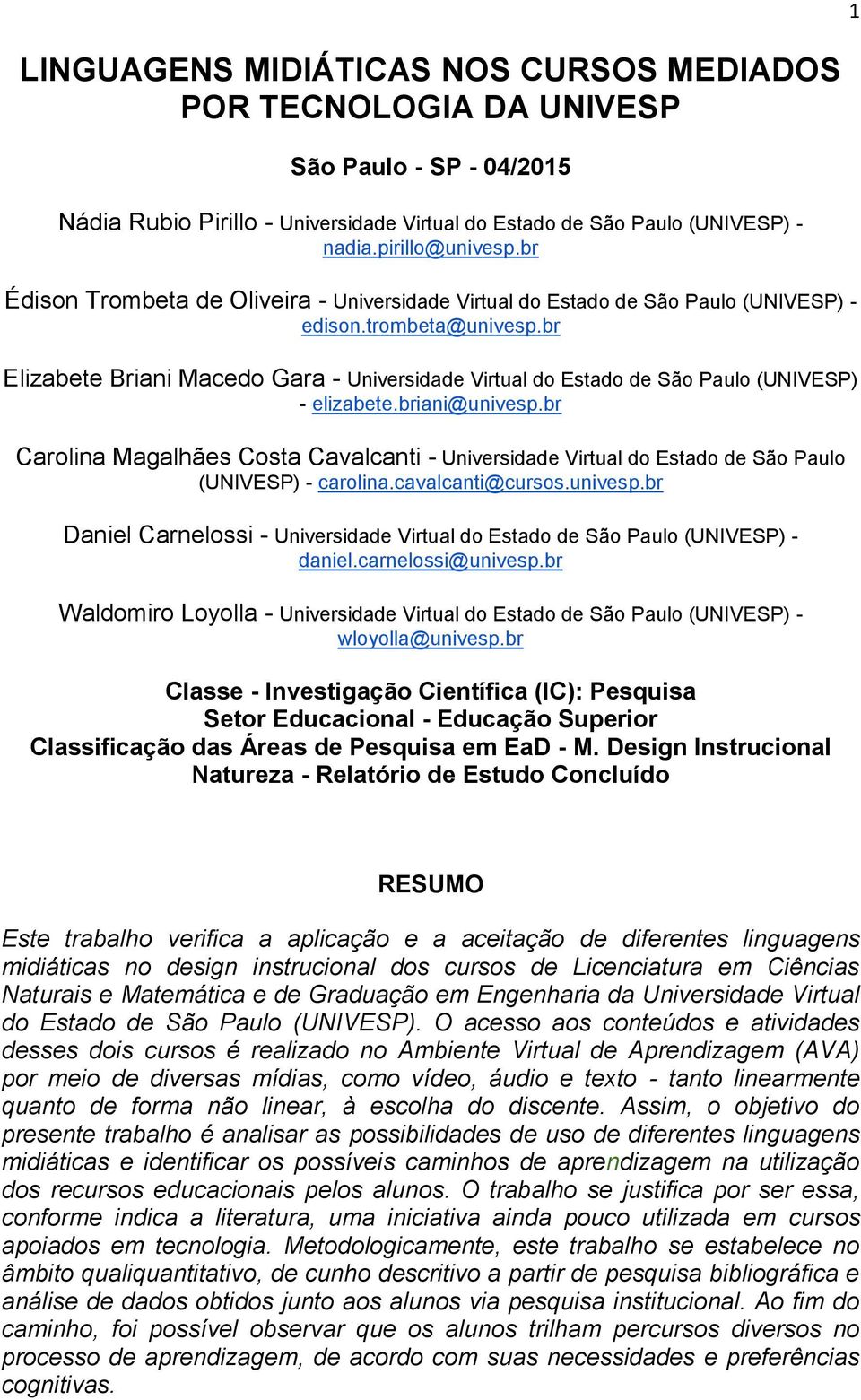 br Elizabete Briani Macedo Gara - Universidade Virtual do Estado de São Paulo (UNIVESP) - elizabete.briani@univesp.