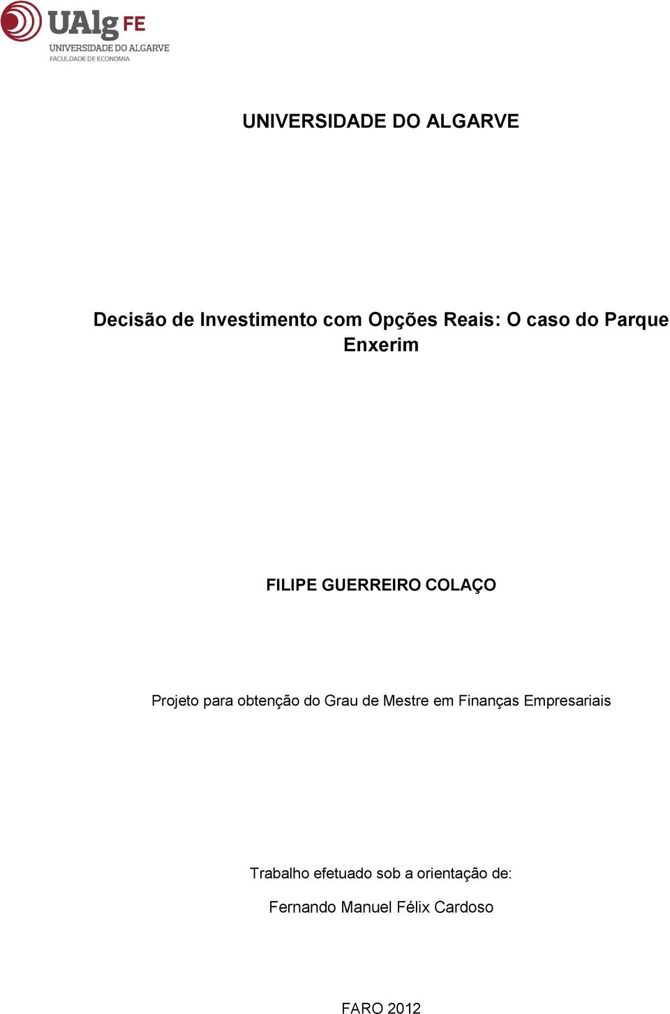 para obtenção do Grau de Mestre em Finanças Empresariais