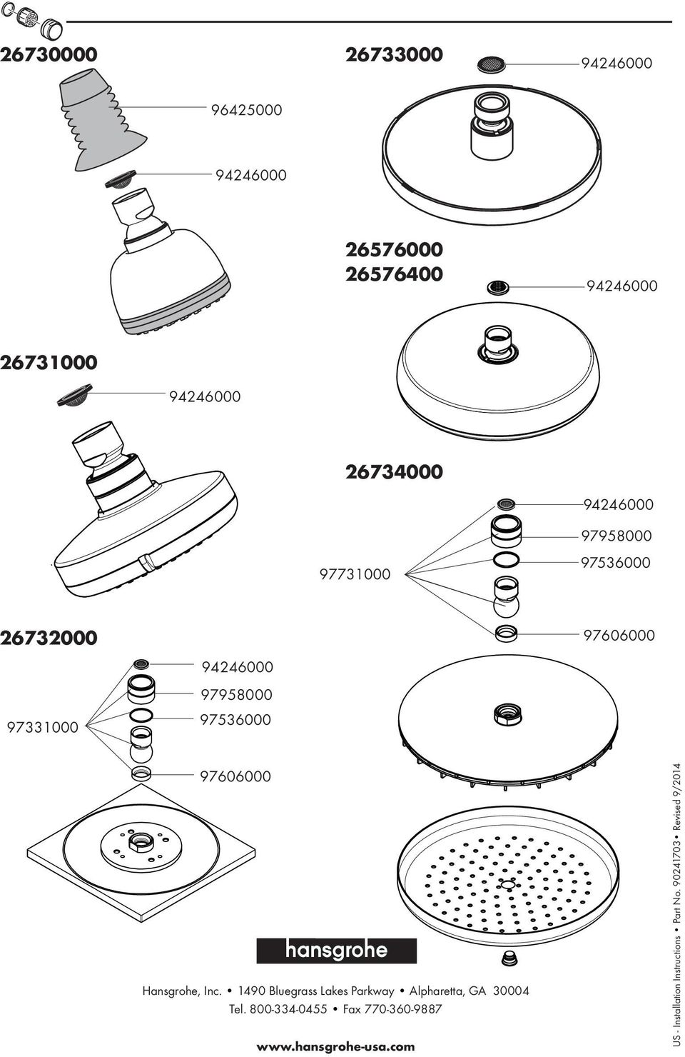 97606000 12 97606000 Hansgrohe, Inc. 1490 Bluegrass Lakes Parkway Alpharetta, GA 30004 Tel.