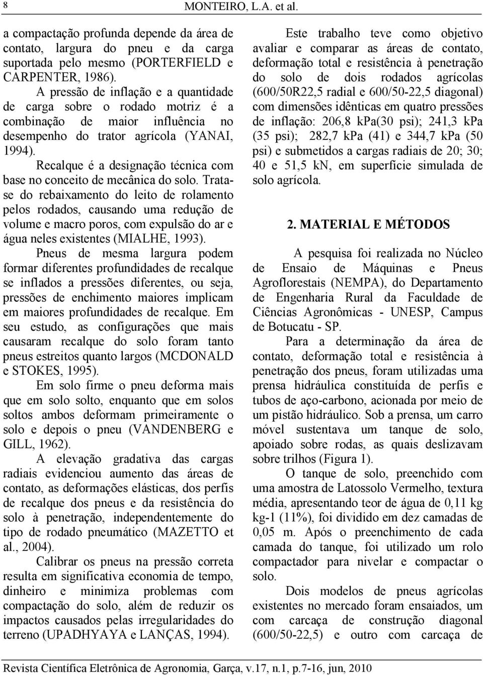 Recalque é a designação técnica com base no conceito de mecânica do solo.