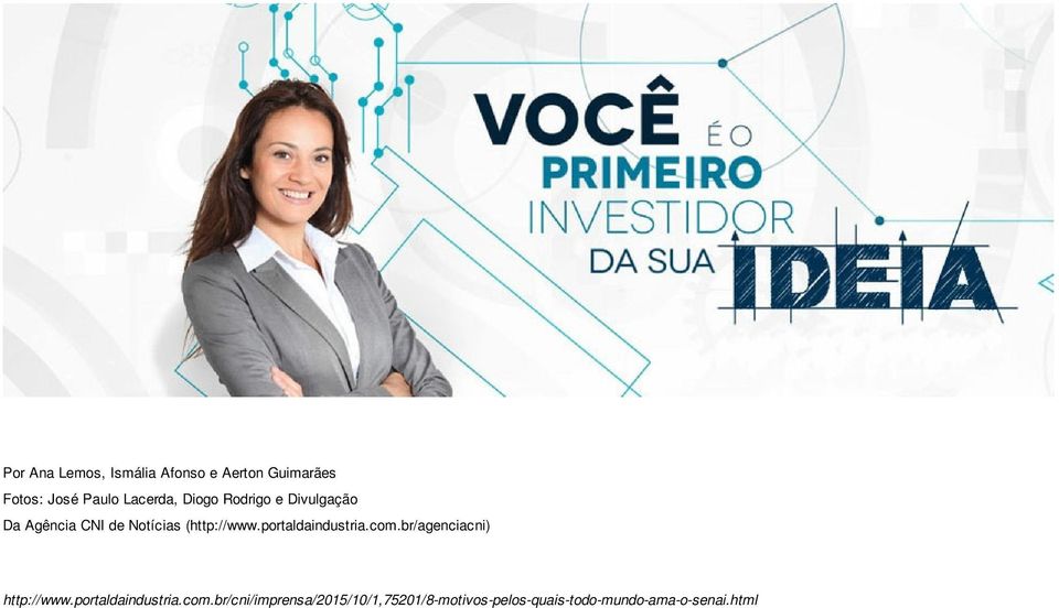 (http://www.portaldaindustria.com.br/agenciacni) http://www.