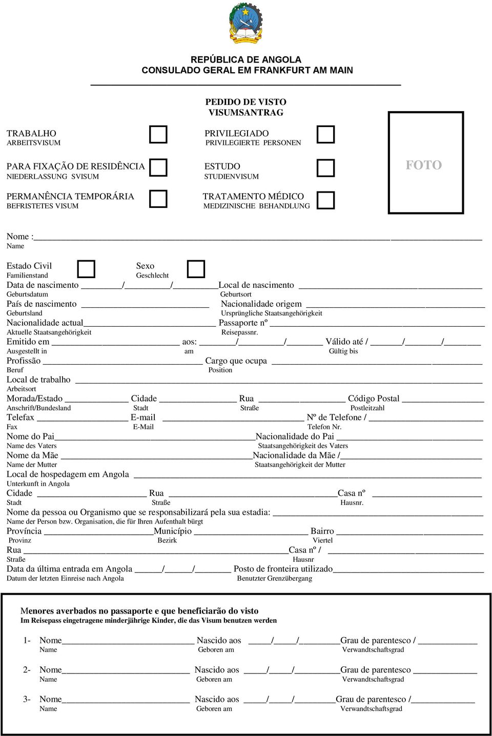 nascimento Geburtsdatum Geburtsort País de nascimento Nacionalidade origem Geburtsland Ursprüngliche Staatsangehörigkeit Nacionalidade actual Passaporte nº Aktuelle Staatsangehörigkeit Reisepassnr.