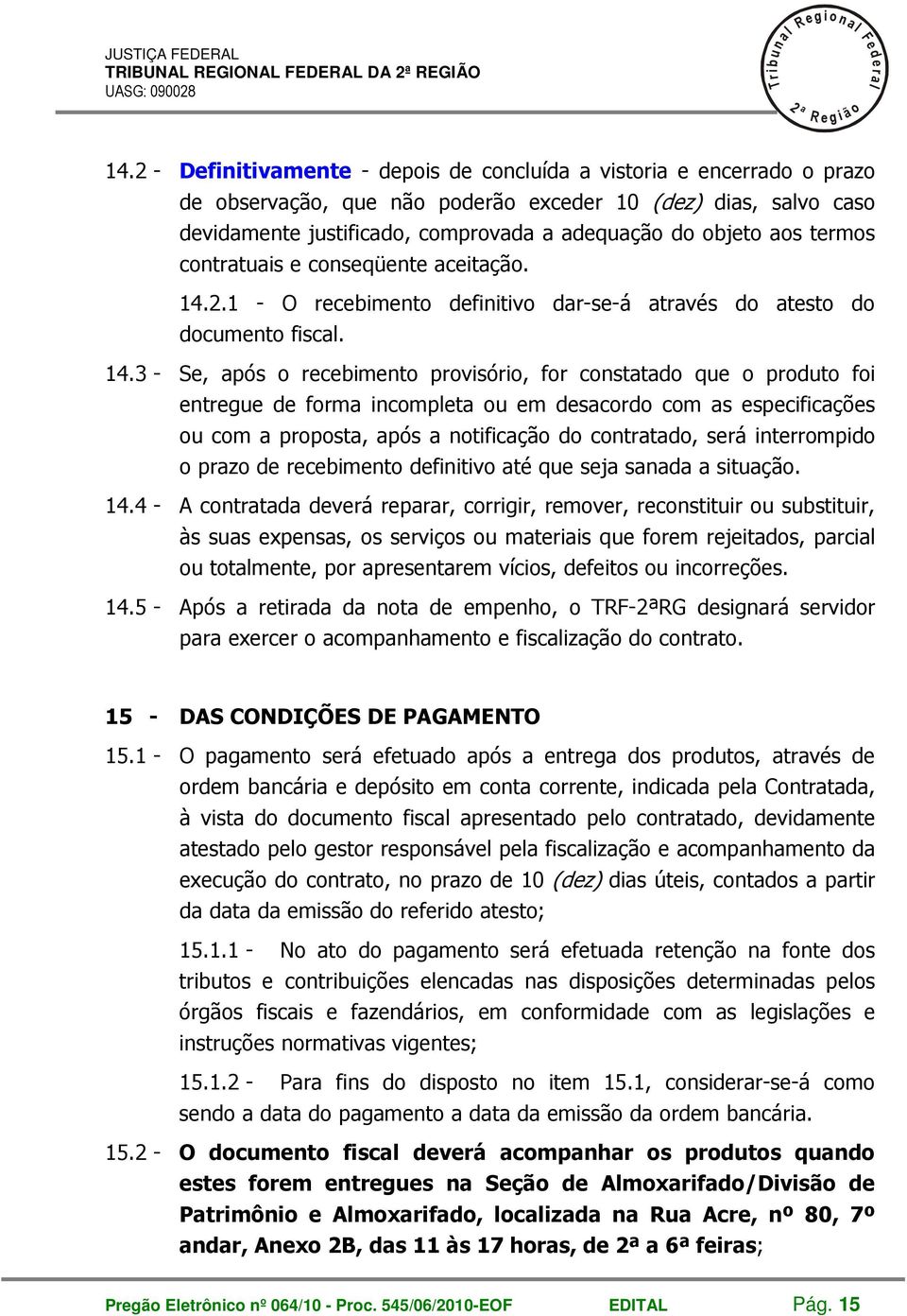 termos contratuais e conseqüente aceitação. 14.