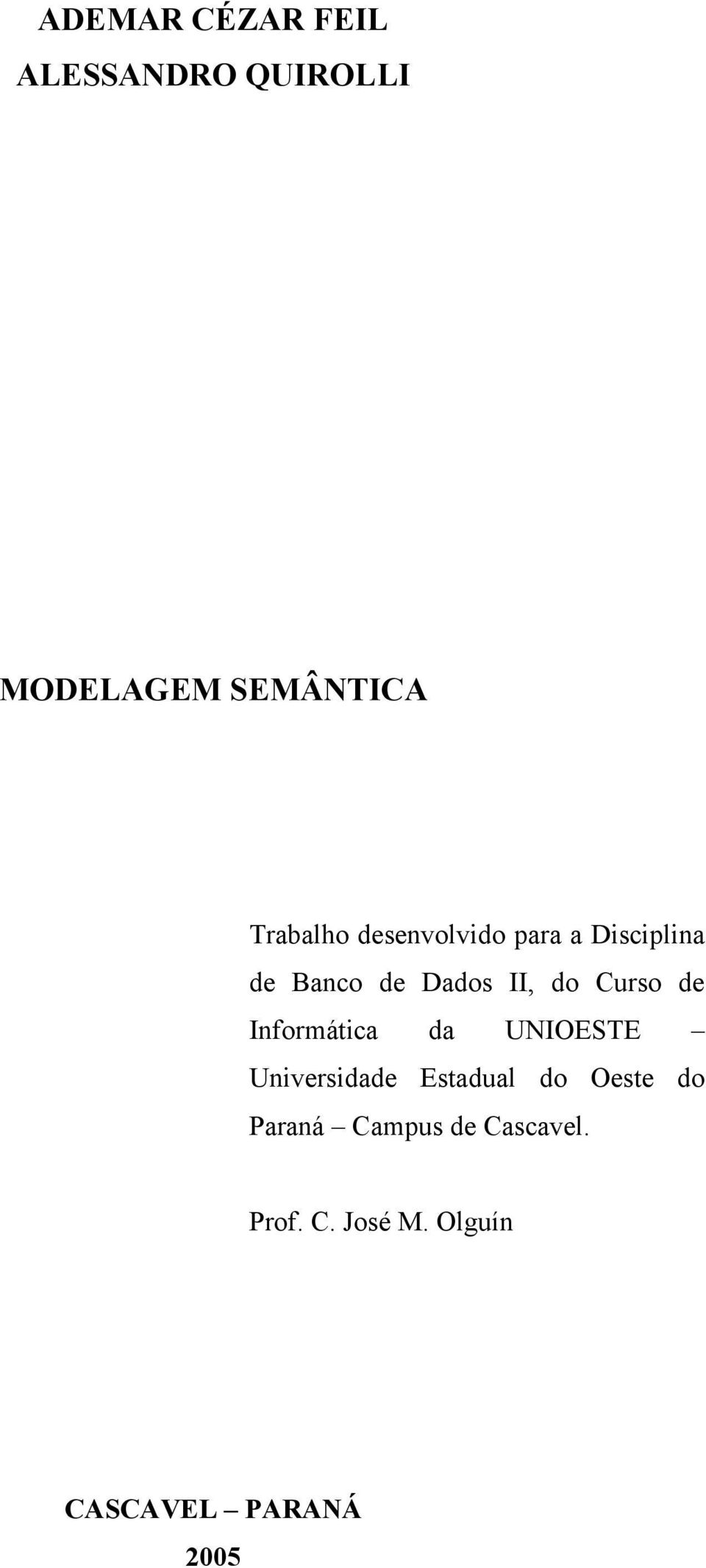 Curso de Informática da UNIOESTE Universidade Estadual do Oeste