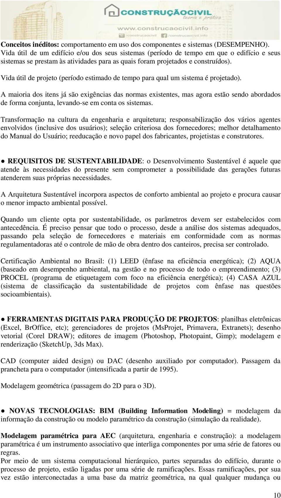 Vida útil de projeto (período estimado de tempo para qual um sistema é projetado).