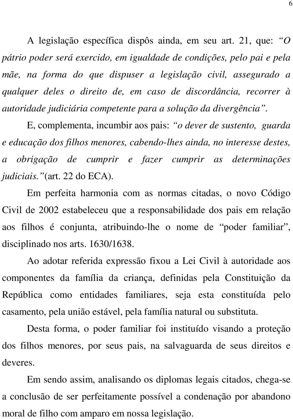 recorrer à autoridade judiciária competente para a solução da divergência.