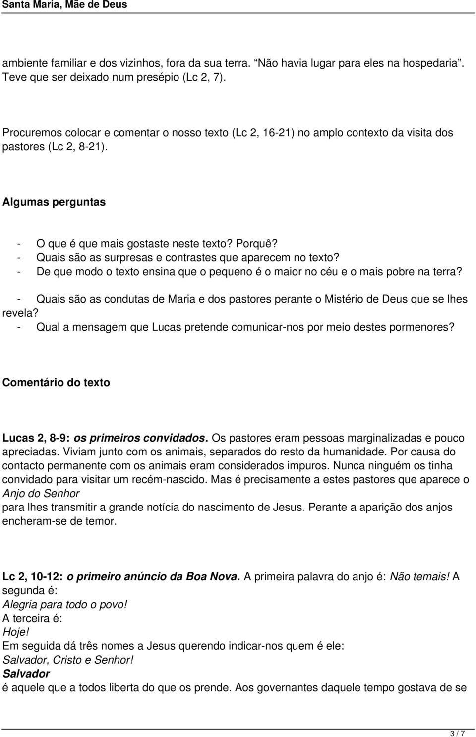 - Quais são as surpresas e contrastes que aparecem no texto? - De que modo o texto ensina que o pequeno é o maior no céu e o mais pobre na terra?