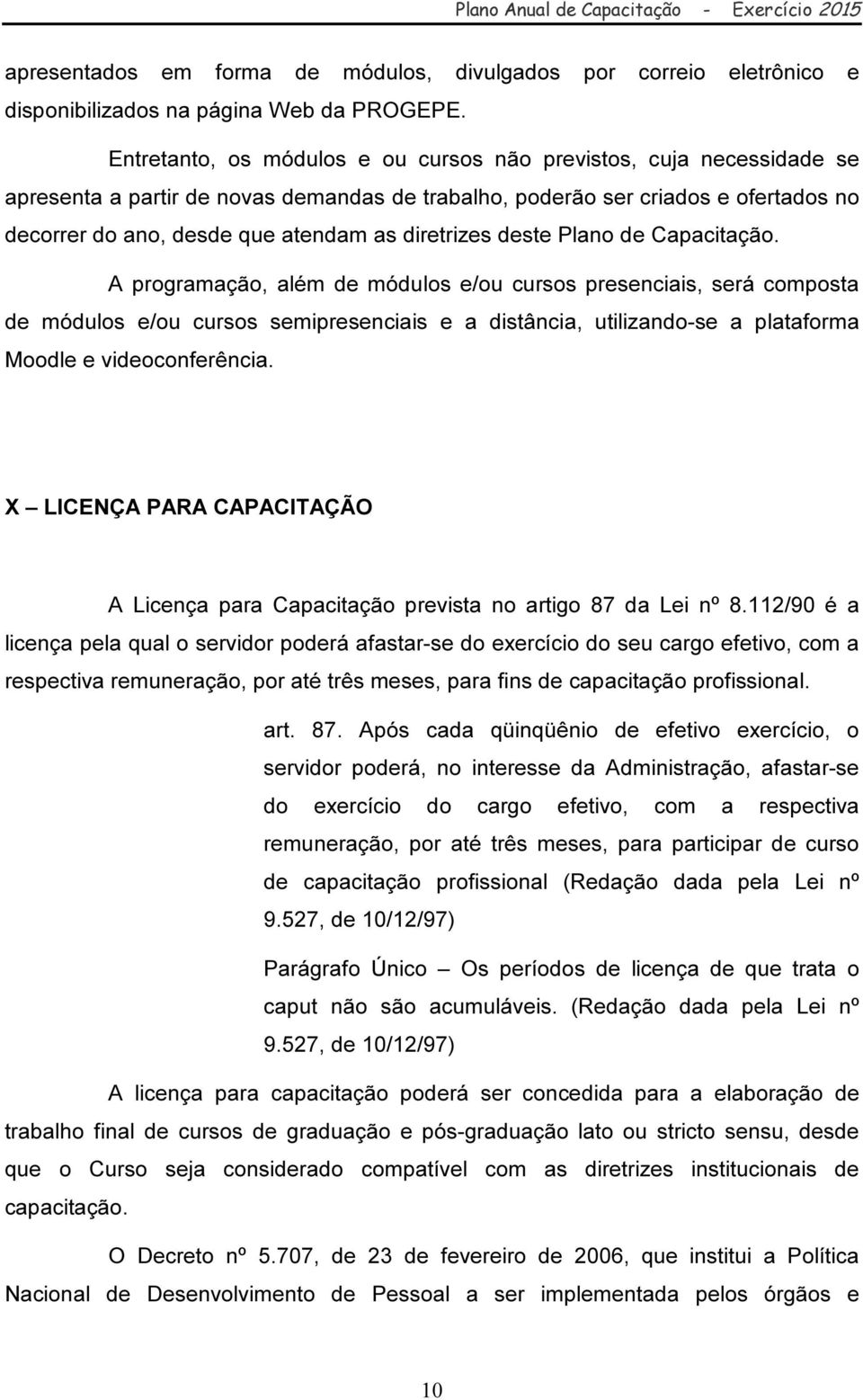 diretrizes deste Plano de Capacitação.