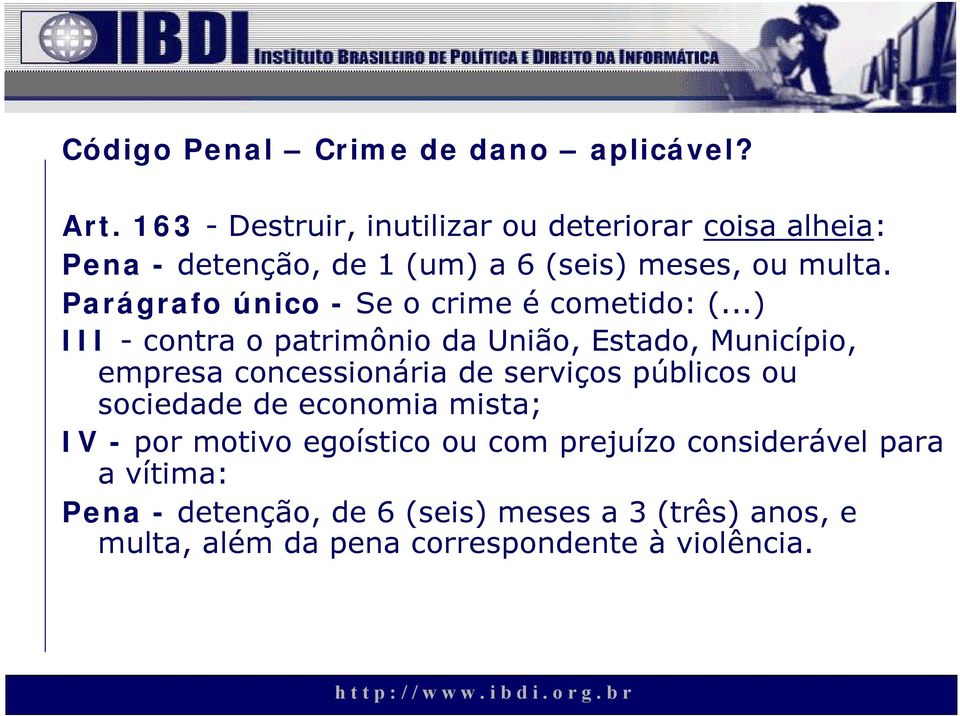 Parágrafo único - Se o crime é cometido: (.