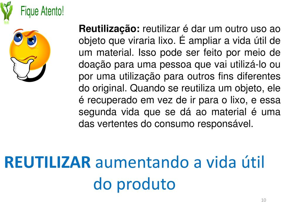 Isso pode ser feito por meio de doação para uma pessoa que vai utilizá-lo ou por uma utilização para outros fins