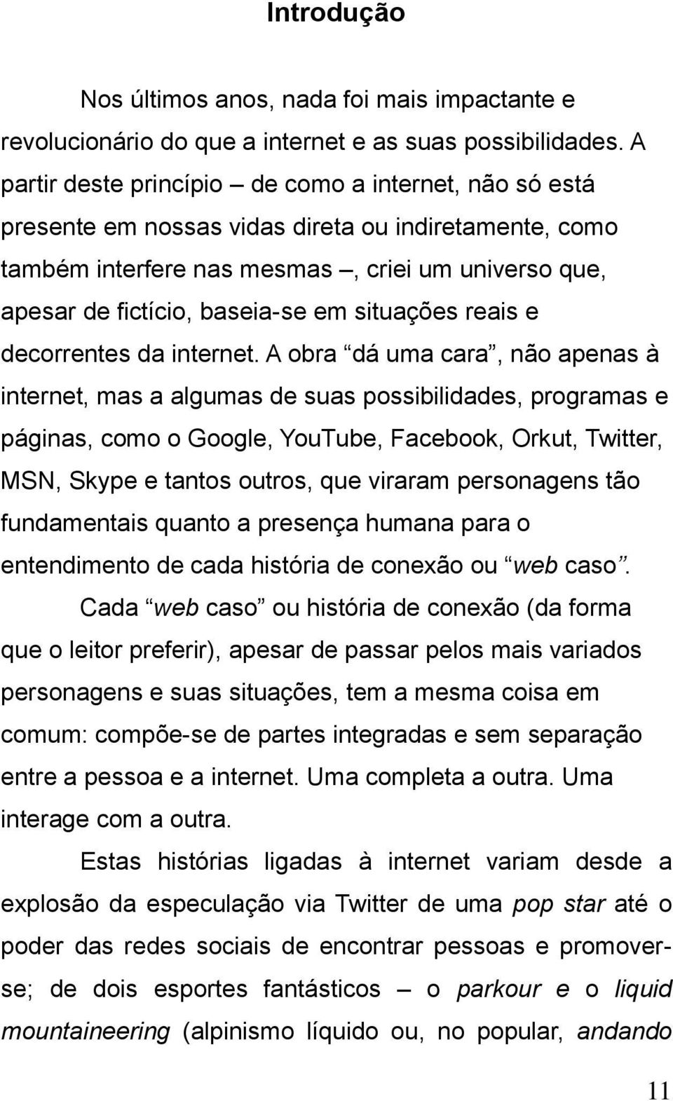 situações reais e decorrentes da internet.