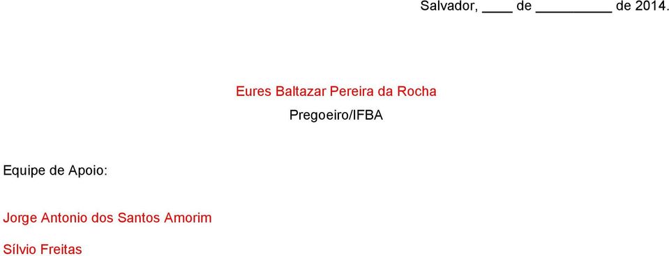 Pregoeiro/IFBA Equipe de Apoio: