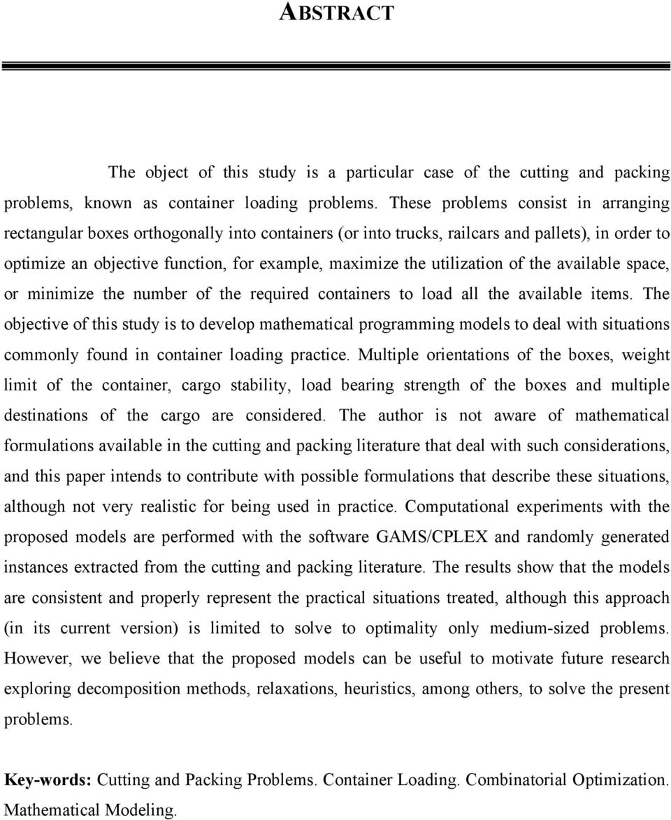 avalable space, or mnmze the number of the requred contaners to load all the avalable tems.