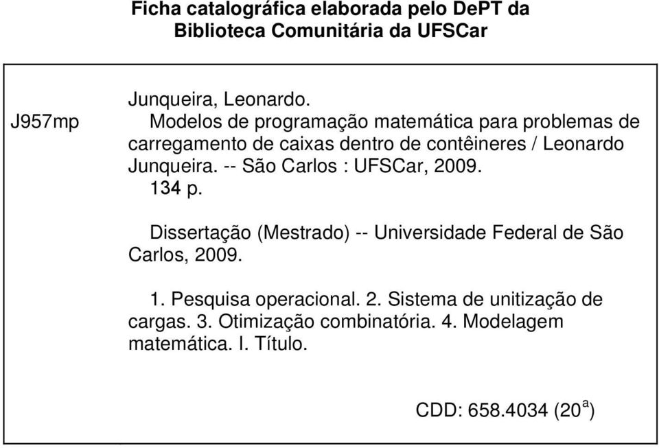 Junquera. -- São Carlos : UFSCar, 2009. 134 p. Dssertação (Mestrado) -- Unversdade Federal de São Carlos, 2009.