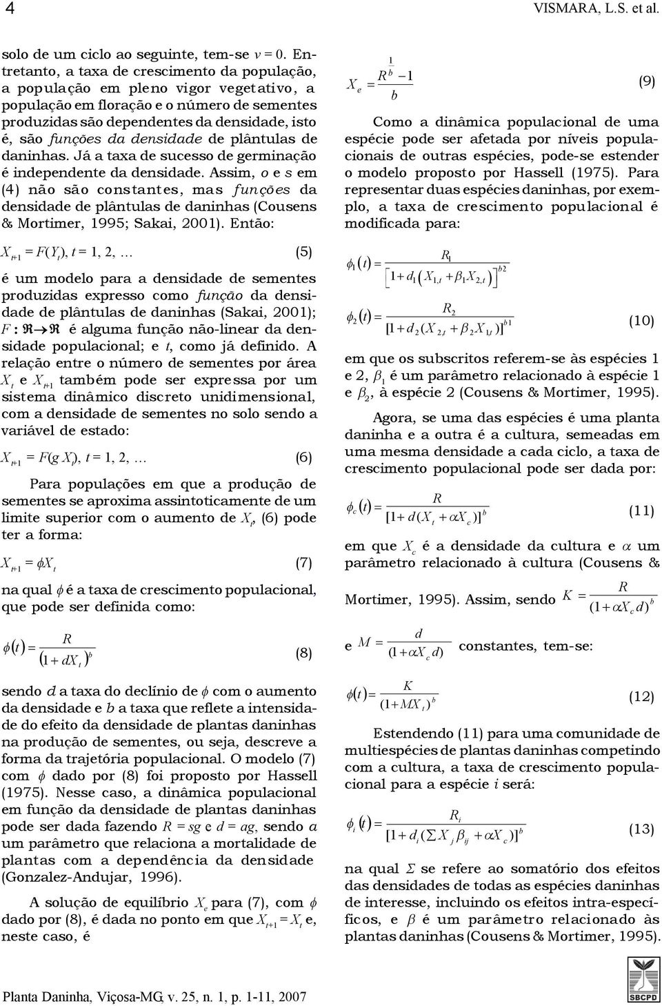 de plânulas de daninhas. Já a axa de sucesso de germinação é independene da densidade.