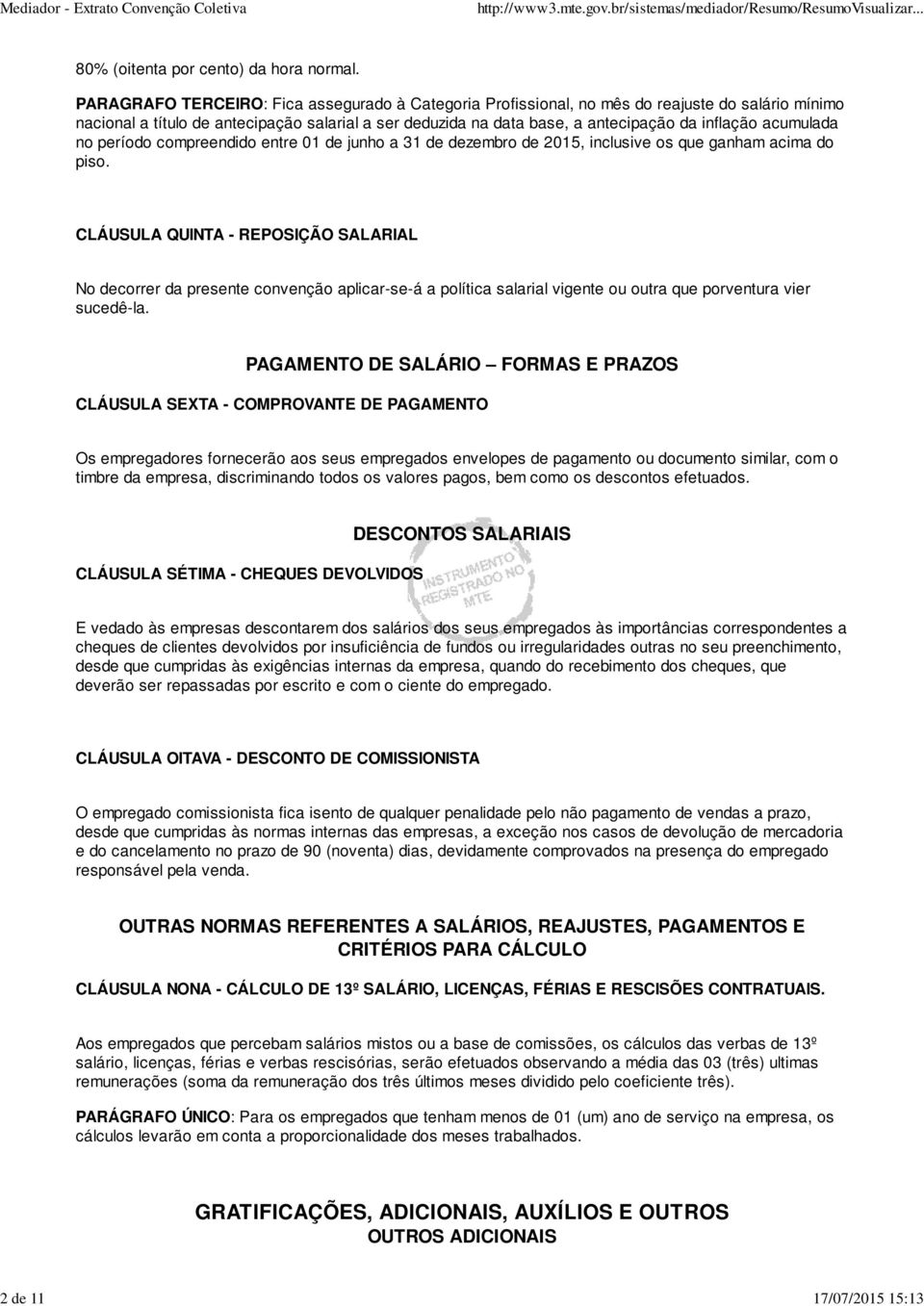 acumulada no período compreendido entre 01 de junho a 31 de dezembro de 2015, inclusive os que ganham acima do piso.