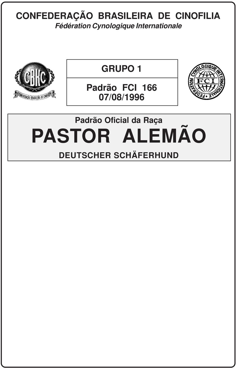 GRUPO 1 Padrão FCI 166 07/08/1996 Padrão