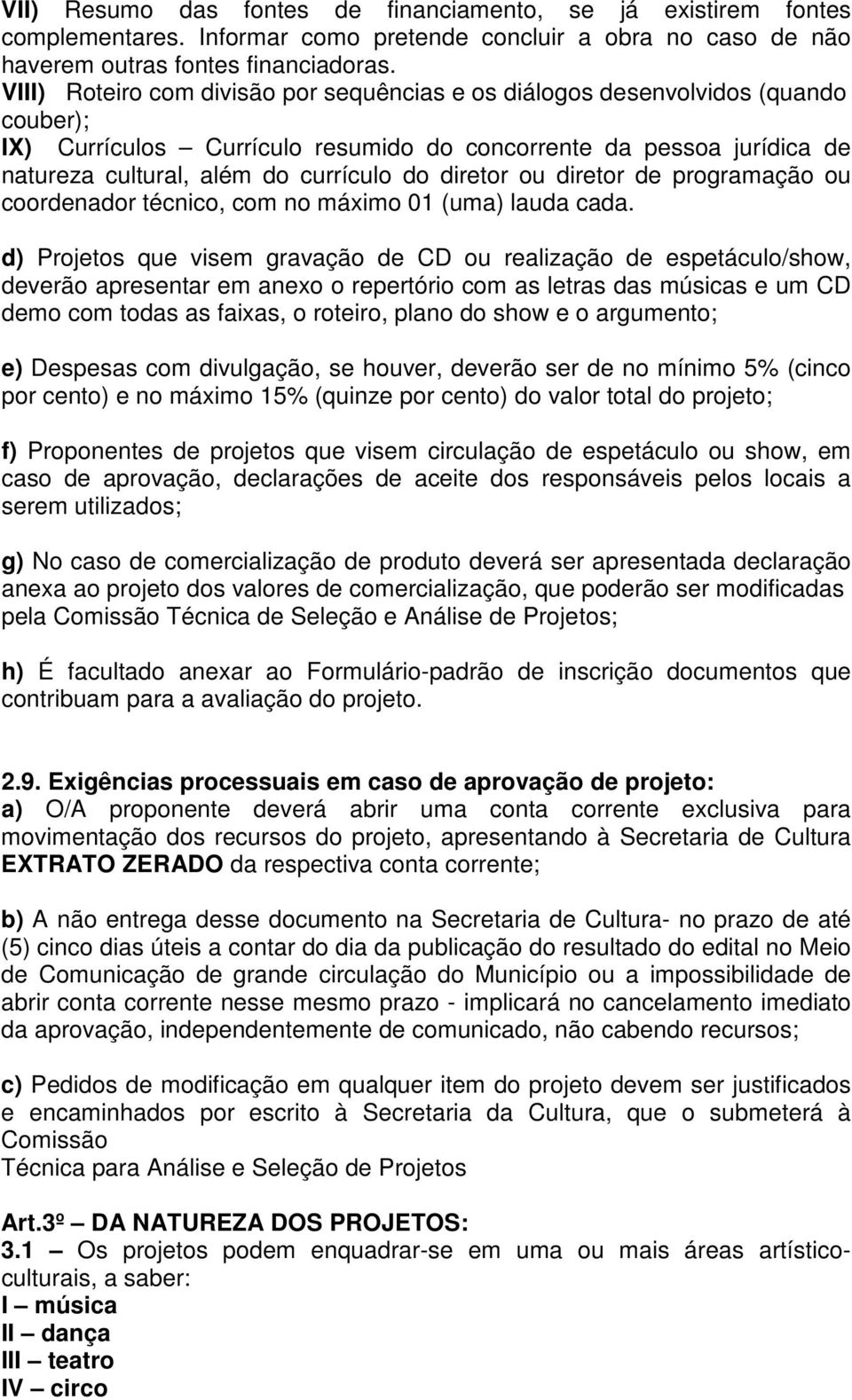 diretor ou diretor de programação ou coordenador técnico, com no máximo 01 (uma) lauda cada.