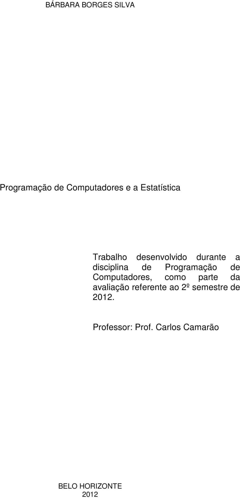 Programação de Computadores, como parte da avaliação referente