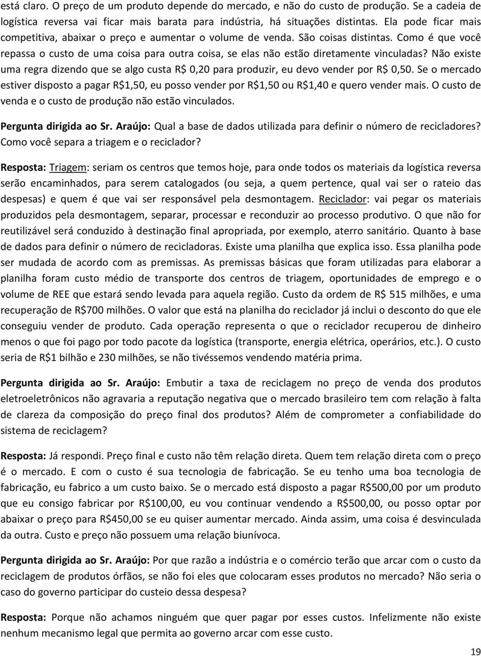 Como é que você repassa o custo de uma coisa para outra coisa, se elas não estão diretamente vinculadas?