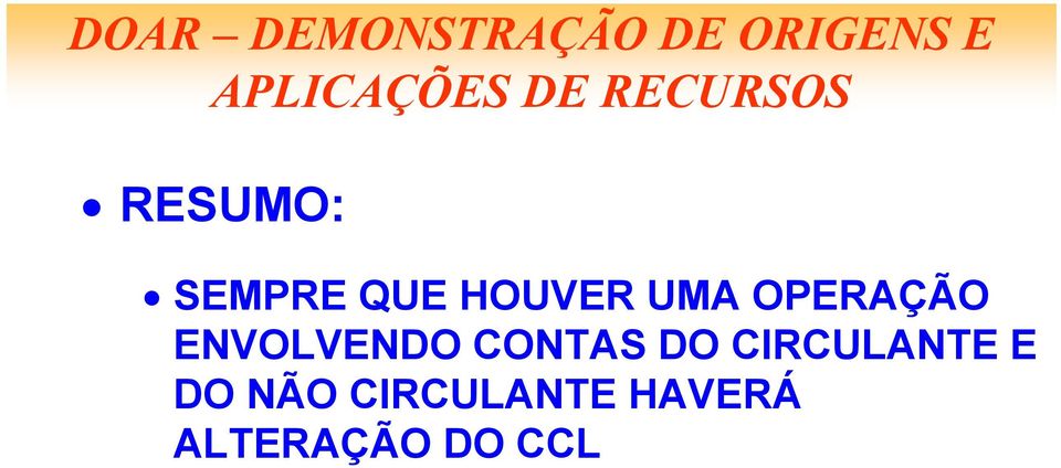 OPERAÇÃO ENVOLVENDO CONTAS DO CIRCULANTE