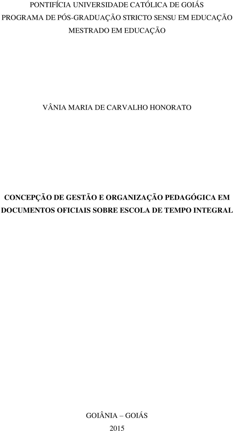 MARIA DE CARVALHO HONORATO CONCEPÇÃO DE GESTÃO E ORGANIZAÇÃO