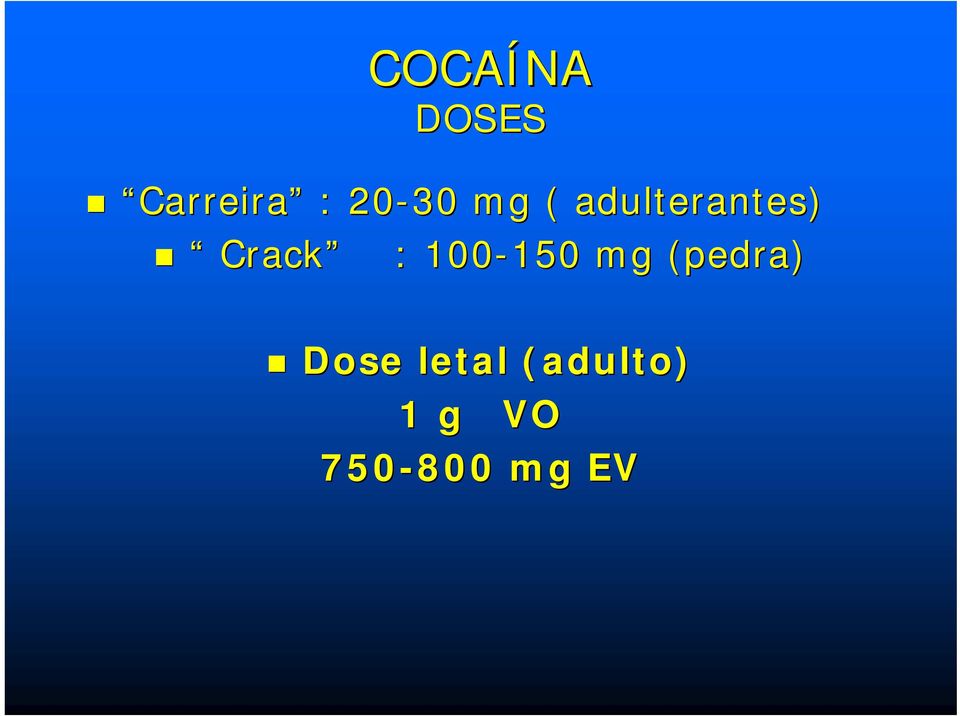 100-150 150 mg (pedra) Dose