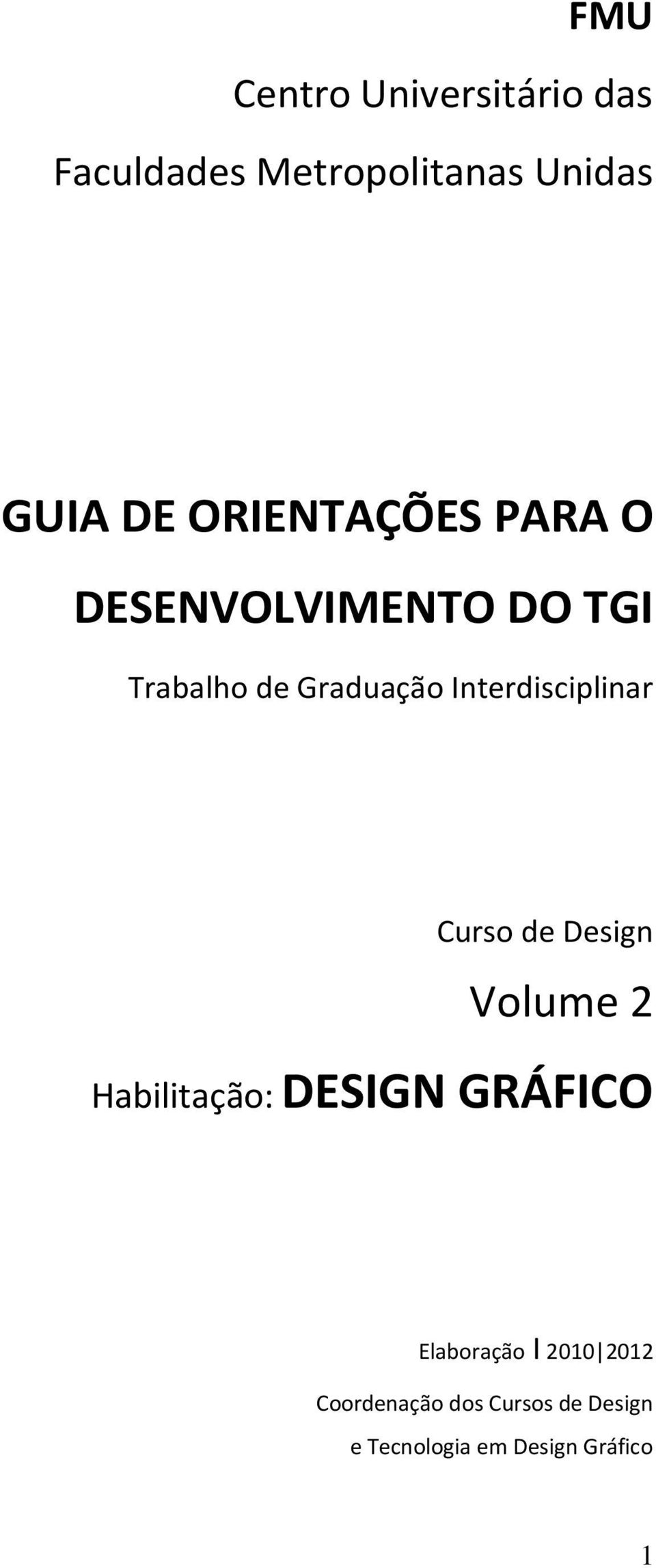 Interdisciplinar Curso de Design Volume 2 Habilitação: DESIGN GRÁFICO