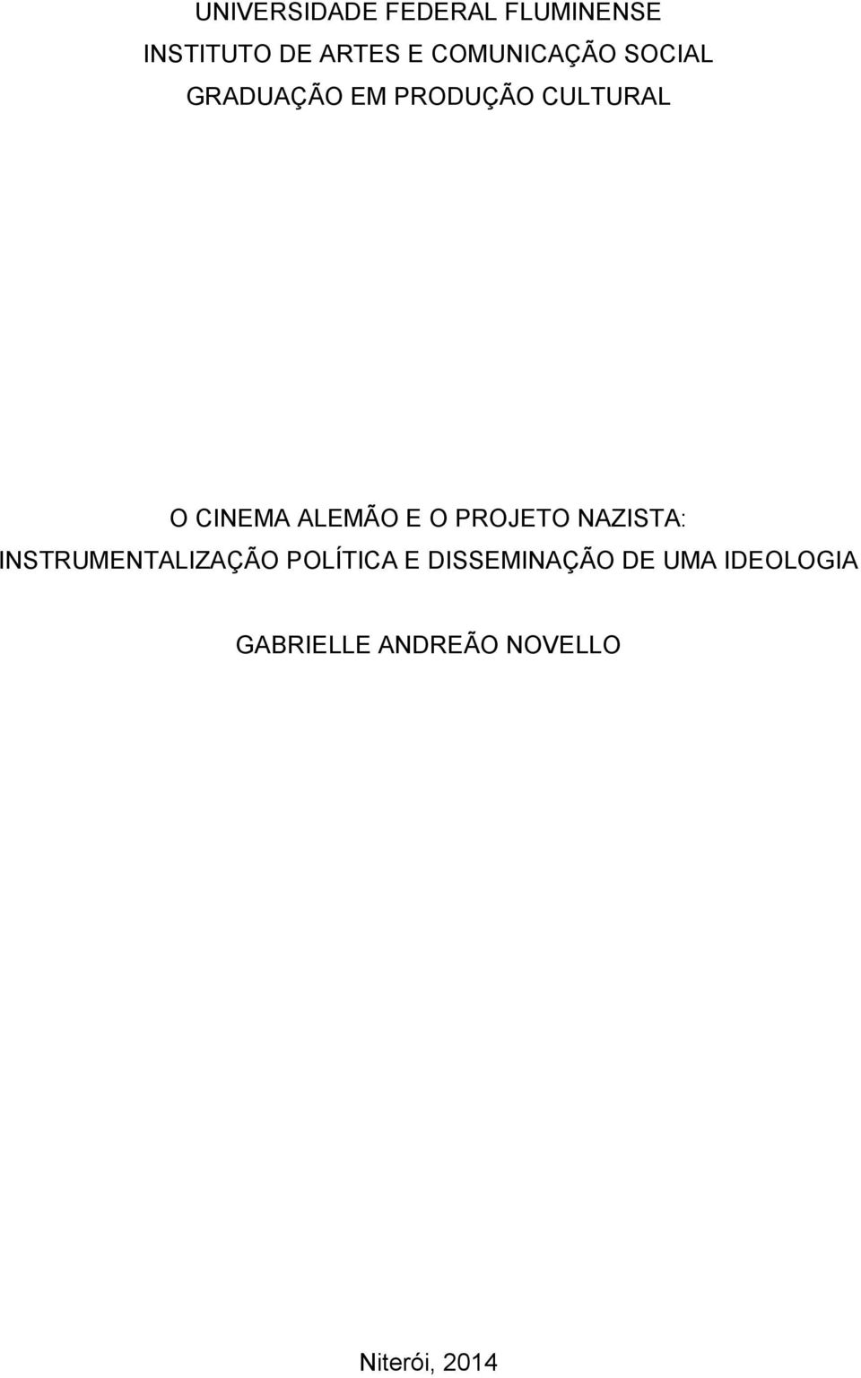 ALEMÃO E O PROJETO NAZISTA: INSTRUMENTALIZAÇÃO POLÍTICA E