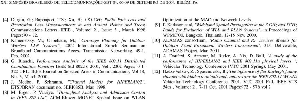 ; "Coverage Planning for Outdoor Wireless LAN Systems", 2002 International Zurich Seminar on Broadband Communications Access Transmission Networking, 49-1, Feb. 2002. [6] G.