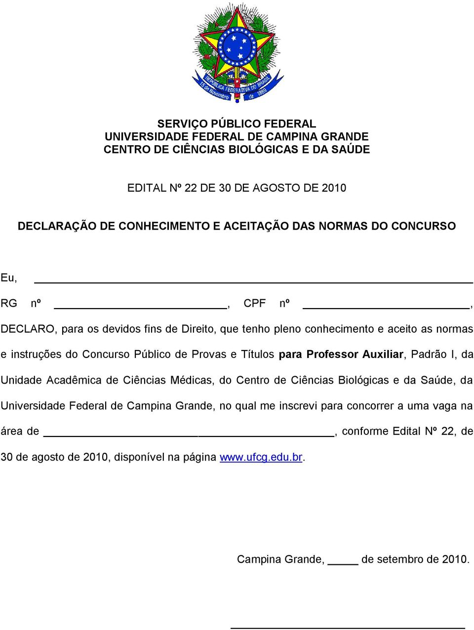 Provas e Títulos para Professor Auxiliar, Padrão I, da Unidade Acadêmica de Ciências Médicas, do Centro de Ciências Biológicas e da Saúde, da Universidade Federal de Campina