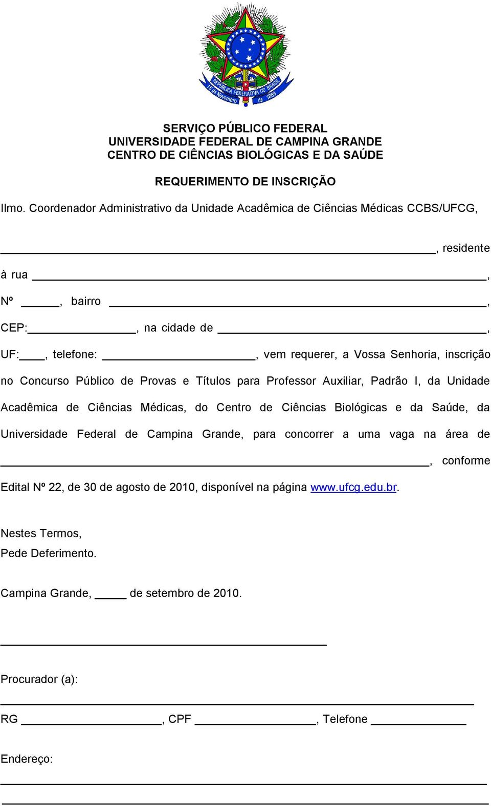 Concurso Público de Provas e Títulos para Professor Auxiliar, Padrão I, da Unidade Acadêmica de Ciências Médicas, do Centro de Ciências Biológicas e da Saúde, da Universidade Federal de