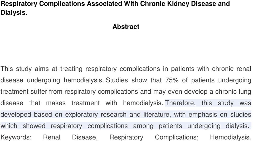 Studies show that 75% of patients undergoing treatment suffer from respiratory complications and may even develop a chronic lung disease that makes treatment