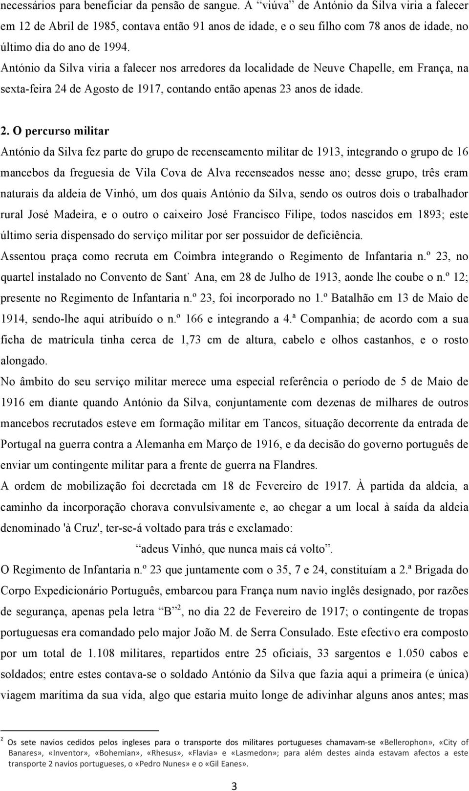 António da Silva viria a falecer nos arredores da localidade de Neuve Chapelle, em França, na sexta-feira 24