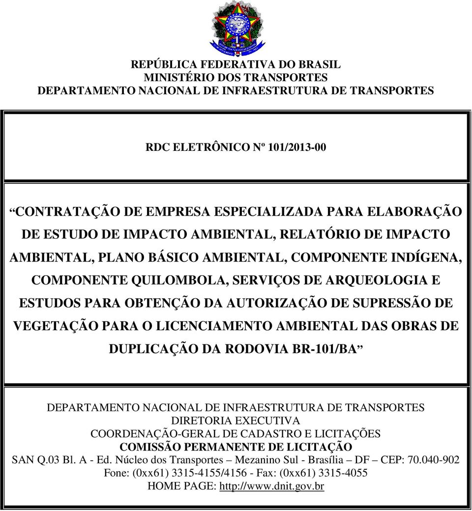 SUPRESSÃO DE VEGETAÇÃO PARA O LICENCIAMENTO AMBIENTAL DAS OBRAS DE DUPLICAÇÃO DA RODOVIA BR-101/BA DEPARTAMENTO NACIONAL DE INFRAESTRUTURA DE TRANSPORTES DIRETORIA EXECUTIVA COORDENAÇÃO-GERAL DE