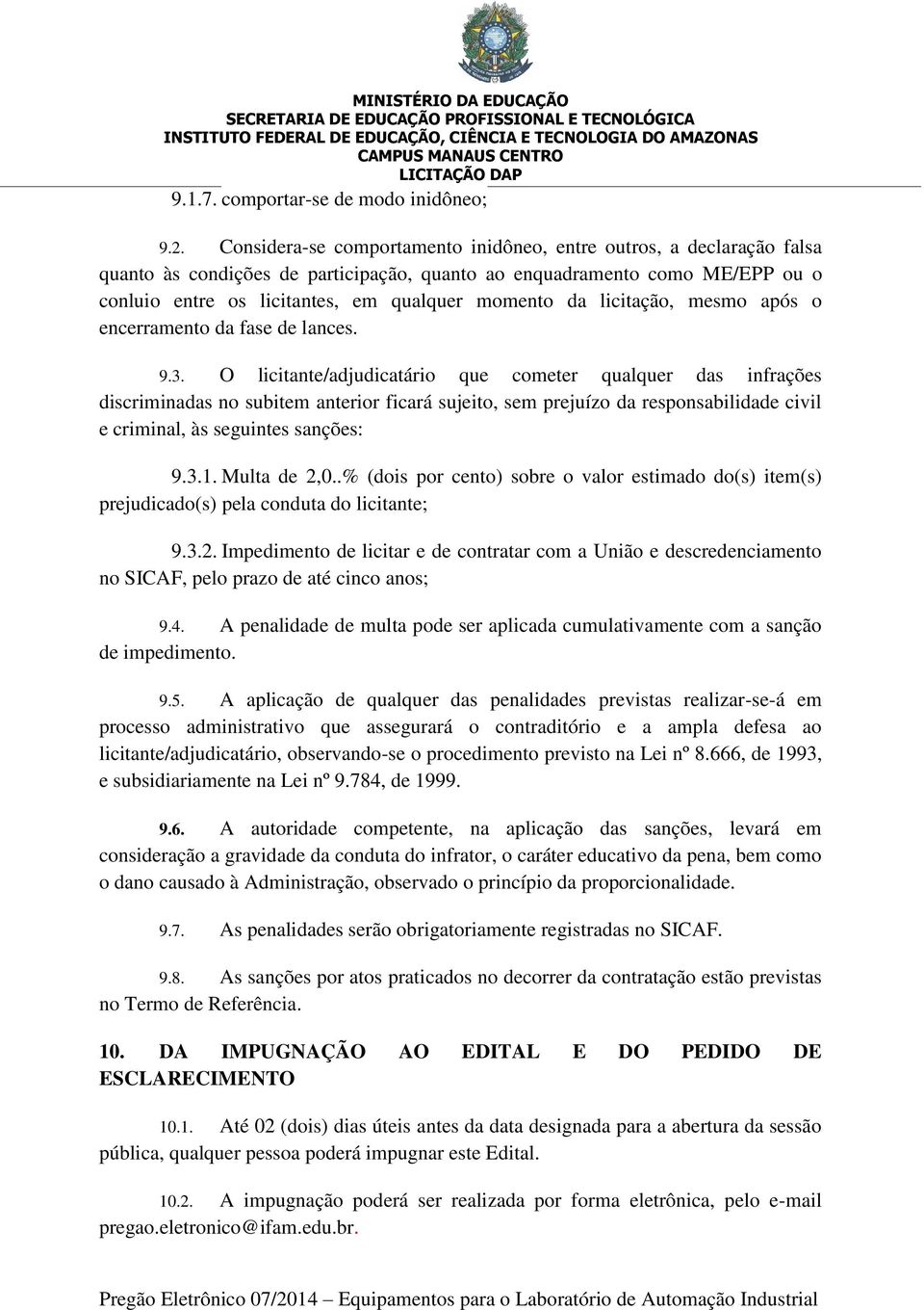 licitação, mesmo após o encerramento da fase de lances. 9.3.