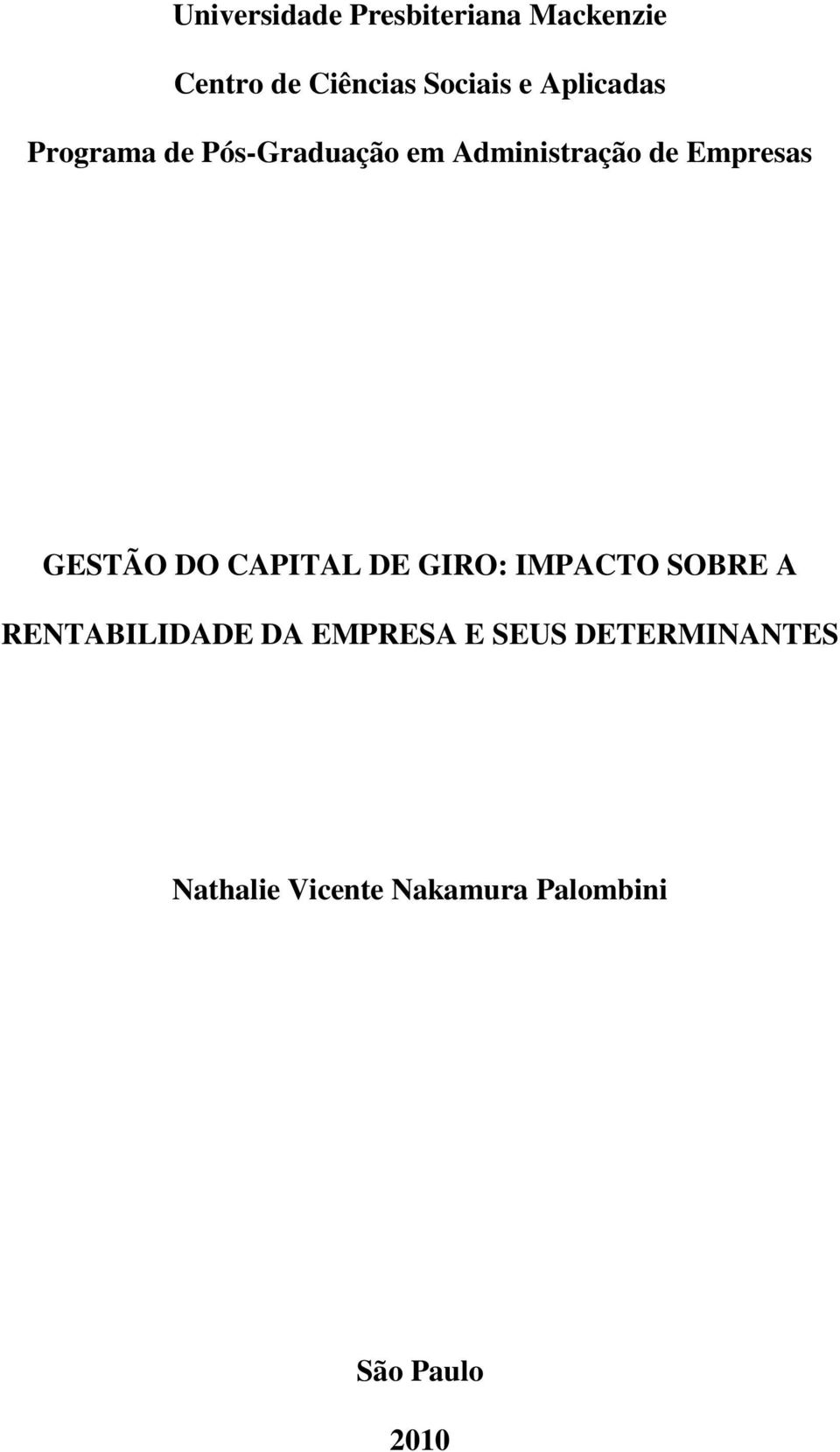 GESTÃO DO CAPITAL DE GIRO: IMPACTO SOBRE A RENTABILIDADE DA EMPRESA