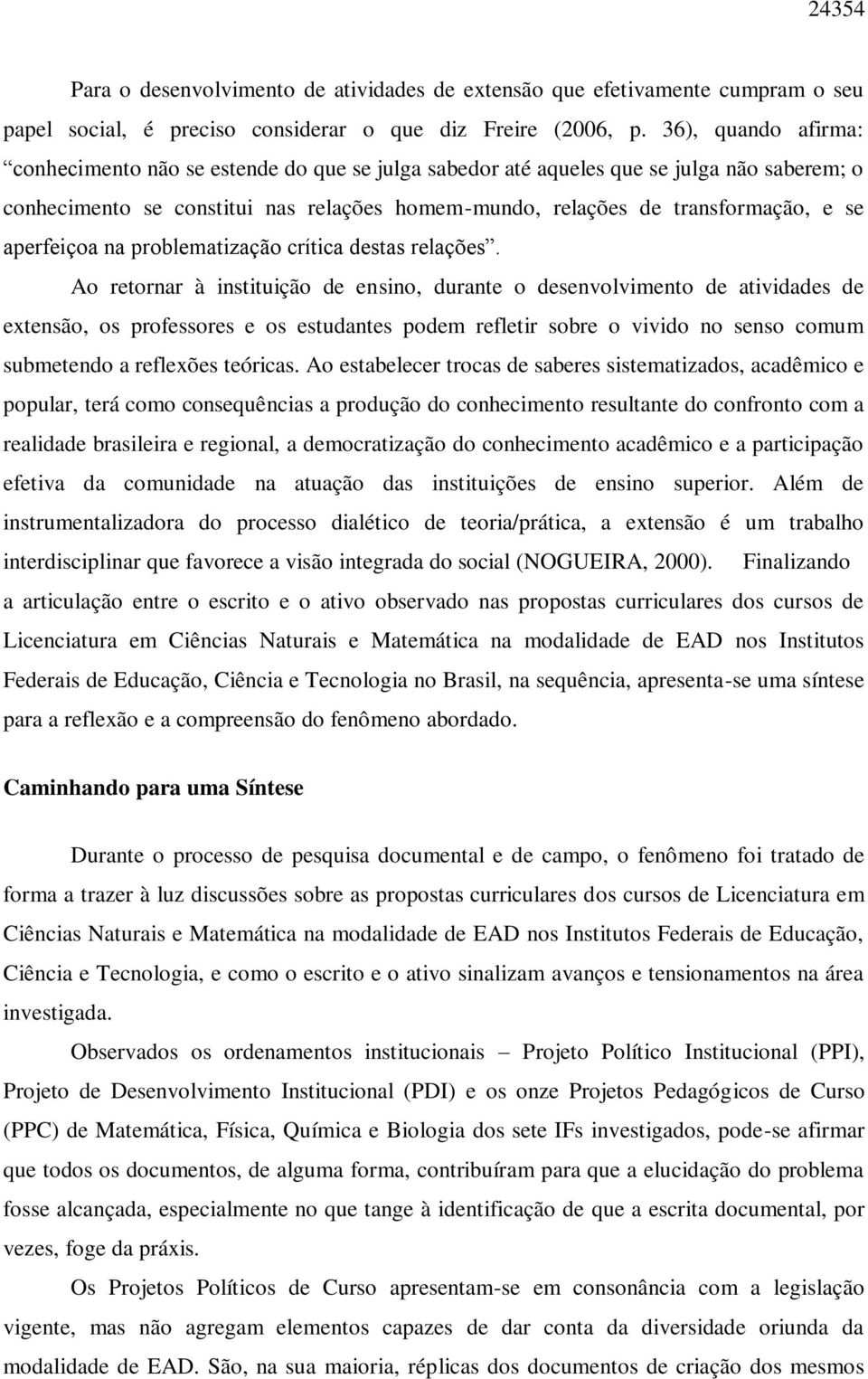 aperfeiçoa na problematização crítica destas relações.