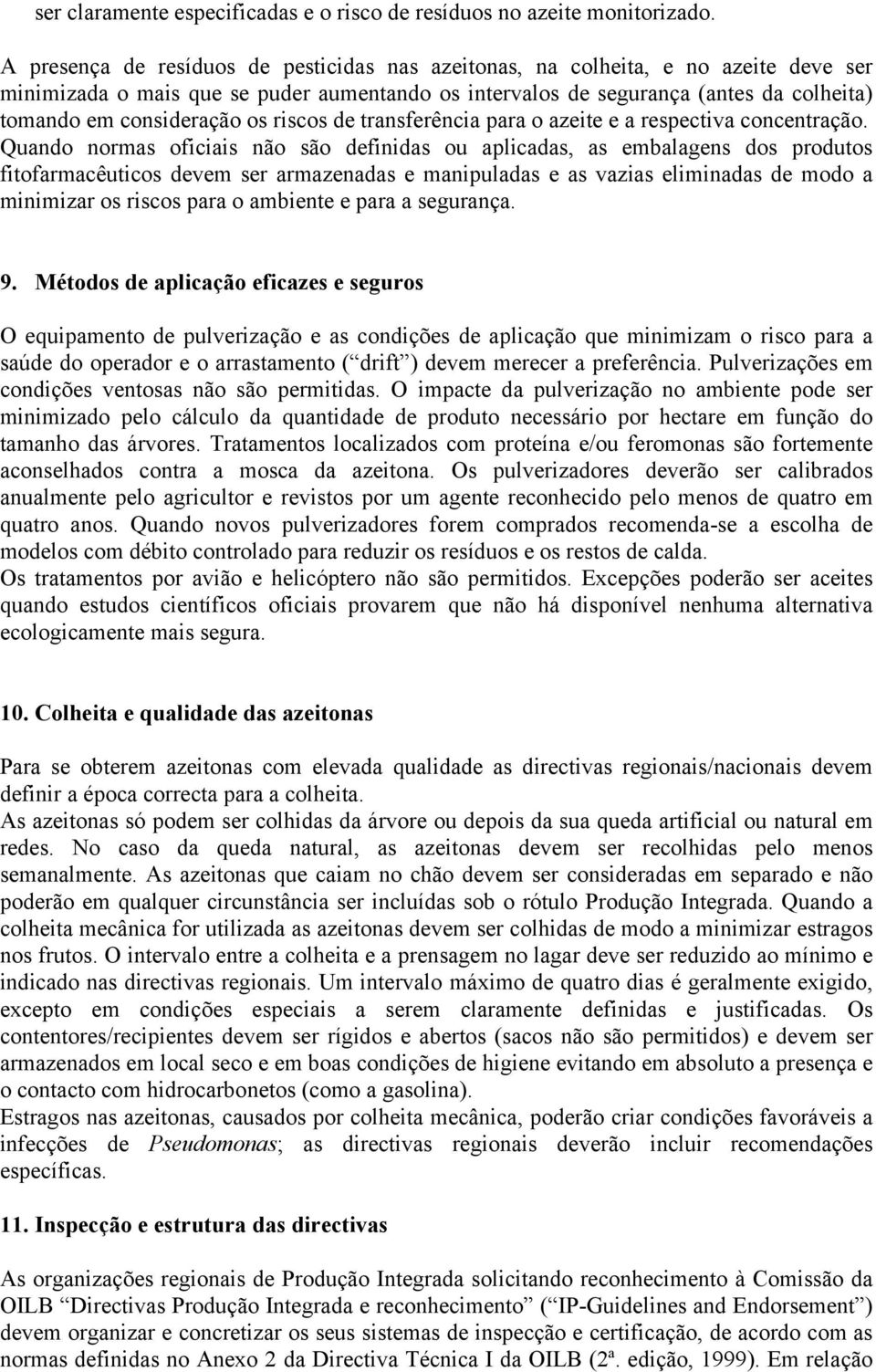 os riscos de transferência para o azeite e a respectiva concentração.