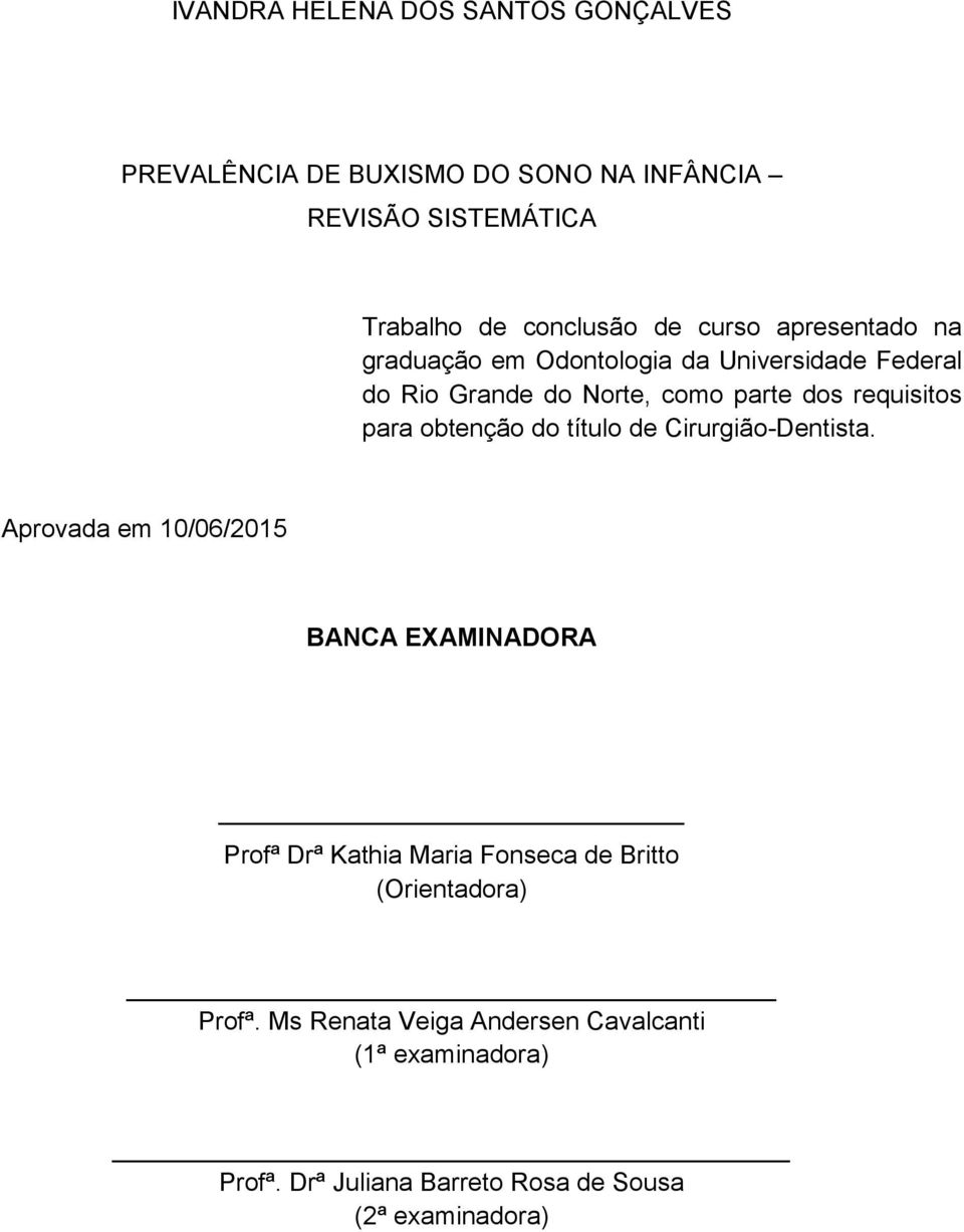 obtenção do título de Cirurgião-Dentista.