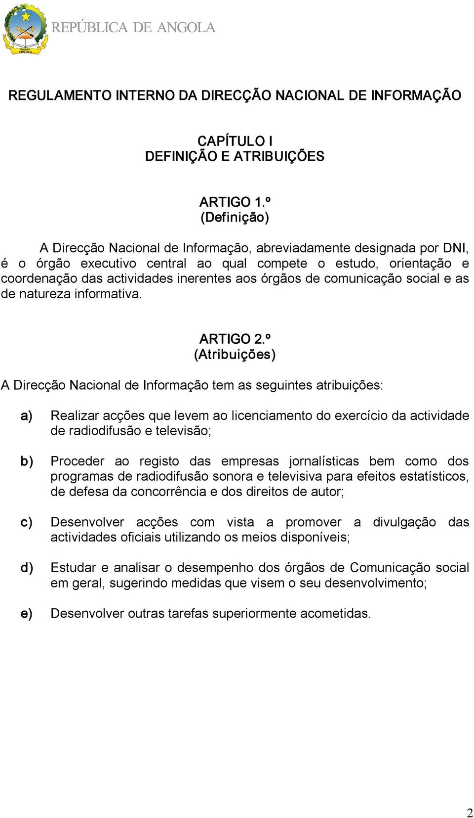 de comunicação social e as de natureza informativa. ARTIGO 2.